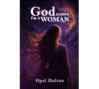 God KNOWS I'm A WOMAN: Becoming the ME I was born to Be!