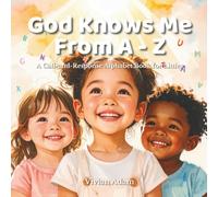 God Knows Me from A - Z: A Call-and-Response Alphabet Book for Littles