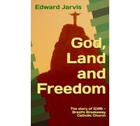 God, Land and Freedom: The Story of ICAB - Brazil's Breakaway Catholic Church (Revised Edition)