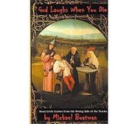 God Laughs When You Die Michael Boatman (Auteur)