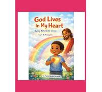 God Lives in My Heart: Being Kind Like Jesus