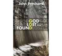 God Lost & Found Pritchard, John (Auteur)