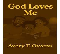 God Loves Me: A bed time story of love, family, and faith