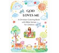 God loves me: A Christian Coloring Book with Bible Verses for Children