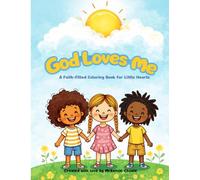 God Loves Me: A Faith-Filled Coloring Book for Little Hearts