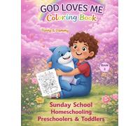 GOD LOVES ME Coloring Book 3 - For Sunday school, pre-schoolers and toddlers, homeschooling: From "My Coloring Series" by Binny & Dammy