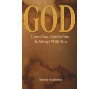 God: Loves You. Guides You Is Always With You
