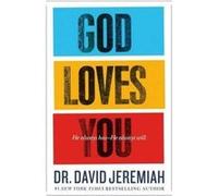 God Loves You: He Always Has - He Always Will David Jeremiah, Dr (Auteur)