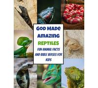 God Made Amazing Reptiles! Fun Animal Facts and Bible Verses for Kids: Fun Animal Facts, Bible Verses, and Christian Teachings for Kids Ages 3-6, Bible Memory, Learning, and Nature Adventures