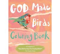 God Made Birds Coloring Book: A Companion to God, Did You Have Fun Creating Birds?