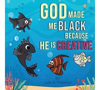 God Made Me Black Because He Is Creative