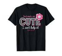 God Made Me Cute I Can't Help It Psaum 139:14 Christian T-Shirt