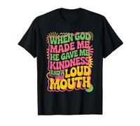 God Made Me Kind and Loud-Mouthed T-Shirt