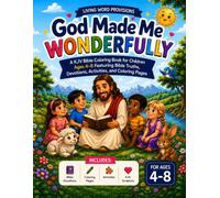 God Made Me Wonderfully: A KJV Bible Coloring Book for Children Ages 4-8 Featuring Bible Truths, Devotions, Activities, and Coloring Pages