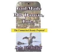 God Made Mr. Darwin, Too...: The Unmatched Beauty Proposal