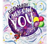 God Made Only One You : Livre chrétien pour enfants | Célébration de la création de Dieu | Âge 3 à 8 ans | Compte à rebours illustré | Cadeau unique d'anniversaire, de baptême et de dédicace