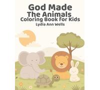God Made the Animals: Fun Animal Illustrations for Creativity, Learning, and Screen-Free Entertainment