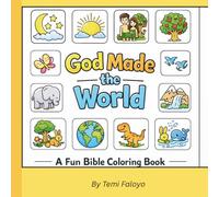 God Made the World: A Fun Bible Coloring Book: The Story of Creation from Genesis with Animals, Nature, and the 7 Days of Creation for Kids Ages 3-8