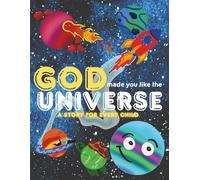 God Made You Like the Universe: Fun Christian Space-Themed Coloring Book and story for every child with Bible Verses and Celestial Scenes