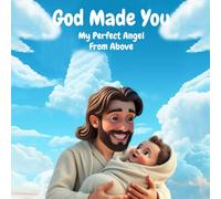 God Made You: My Perfect Angel From Above