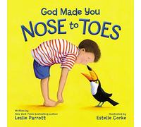 God Made You Nose to Toes