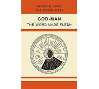 God-Man: The Word Made Flesh