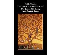 God-Man: The Word Made Flesh