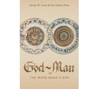 God-Man: The Word Made Flesh by Carey, George W. [Paperback] NEUF