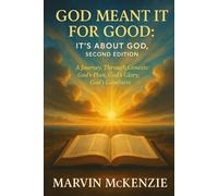 God Meant It for Good, It’s About God: A Journey Through Genesis: God’s Plan, God’s Glory, God’s Goodness