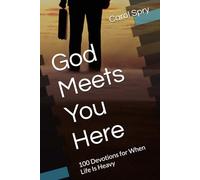 God Meets You Here: 100 Devotions for When Life Is Heavy