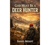 God Must Be a Deer Hunter: The Stand of a Lifetime