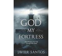 God My Fortress: Standing Firm in God's Protection Through Every Storm