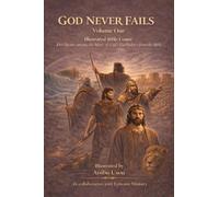 God Never Fails Vol-1: Illustrated Bible Comic Five Stories among the Many of God's Faithfulness from the Bible