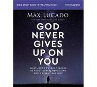 God Never Gives Up on You Bible Study Guide plus Streaming Video by Max Lucado Max Lucado (Auteur)
