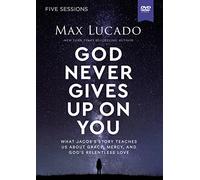 God Never Gives Up on You Video Study: What Jacob’s Story Teaches Us About Grace, Mercy, and God’s Relentless Love