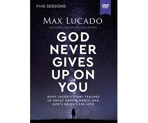 God Never Gives Up on You Video Study: What Jacob’s Story Teaches Us About Grace, Mercy, and God’s Relentless Love