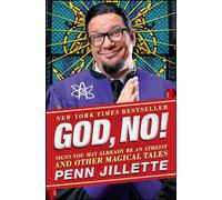 God, No!: Signs You May Already Be an Atheist and Other Magical Tales