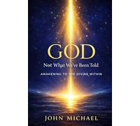 GOD: Not What We've been Told..