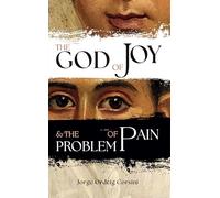 God of Joy and the Problem of Pain