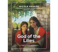 God of the Lilies: A story of healing and guidance