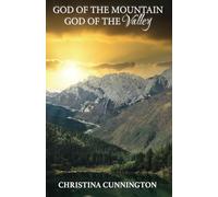 GOD OF THE MOUNTAIN GOD OF THE VALLEY