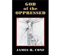 God of the Oppressed by James H Cone James H. Cone (Auteur)