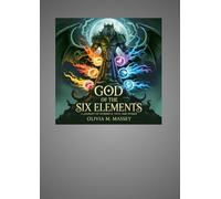 God of the Six Elements: A Journey of Strength, Fate, and Power