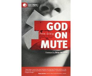 God on Mute: Engaging the Silence of Unanswered Prayer