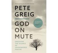God on Mute - Pete Greig - Zondervan - Livre en Anglais - Paperback Pete GreigPete Greig (Auteur)