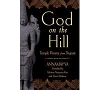 Tallapaka Annamacharya – God on the Hill: Temple Poems from Tirupati – Oxford University Press
