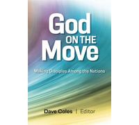 God on the Move Making Disciples Among the Nations - David Coles - William Carey Publishing - ebook (ePub) - Livre