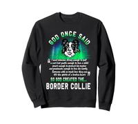 God Once Said Border Collie Dog Lover Funny Puppy Sweatshirt