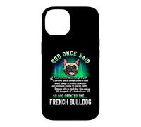 God Once Said God Created The French Bulldog Funny Dog Lover Coque pour iPhone 14