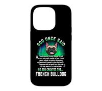 God Once Said God Created The French Bulldog Funny Dog Lover Coque pour iPhone 14 Pro